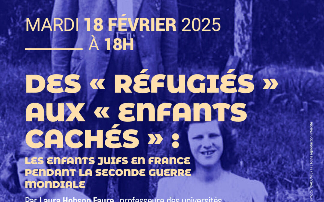 DES « REFUGIES » AUX « ENFANTS CACHES » : Les enfants juifs en France pendant la seconde guerre mondiale
